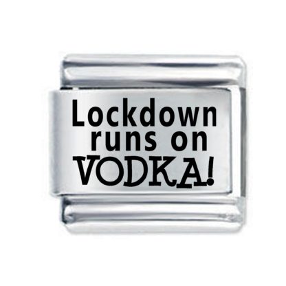 Daisy Charm - LOCKDOWN RUNS ON VODKA Etched For 9mm Italian Modular charm bracelets